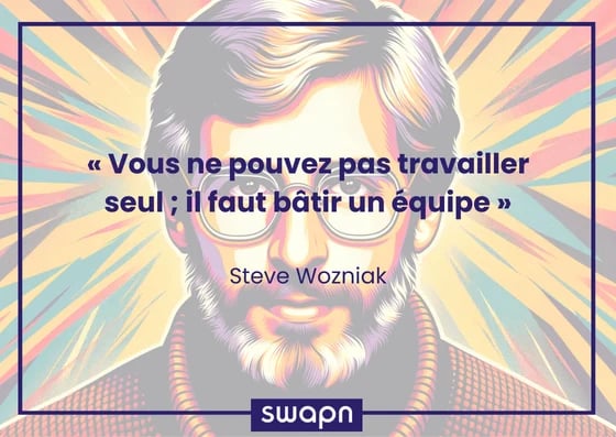 Qualité entrepreneur - Steve Wozniak 