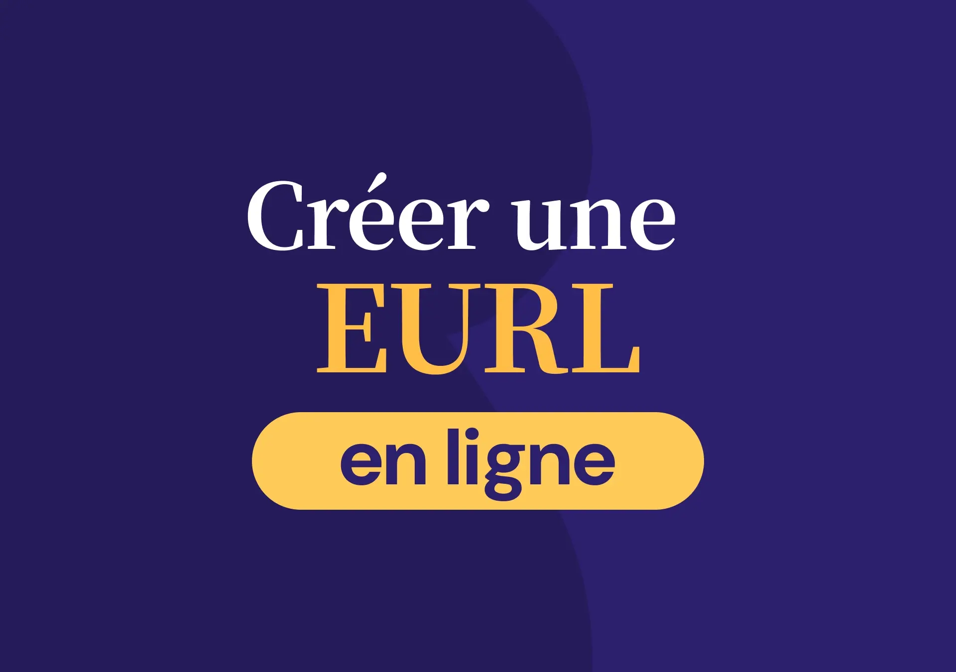 Création d'une EURL en ligne | Création à 0€ | Tuto simple
