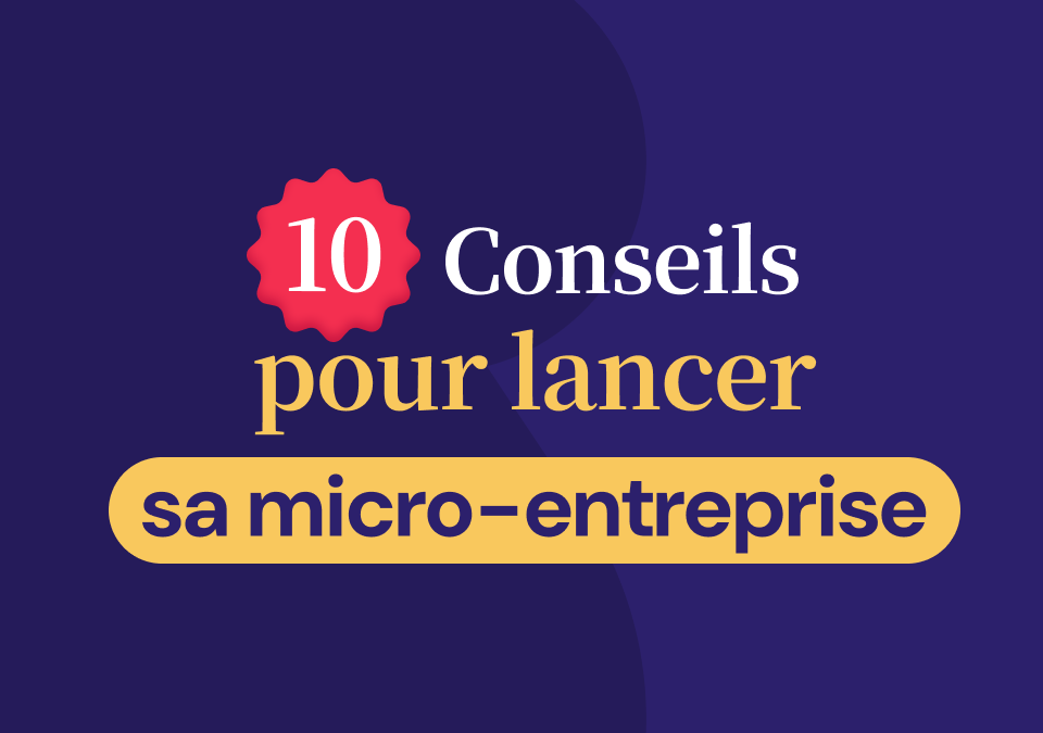 10 conseils pour lancer sa micro entreprise en 2026