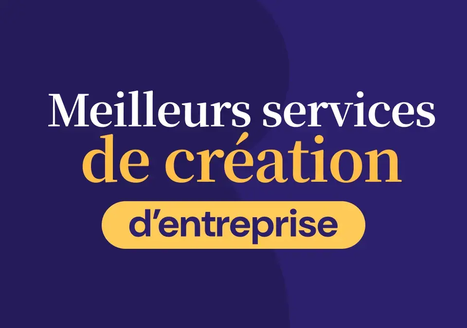 Les meilleurs services de création d'entreprise 2026