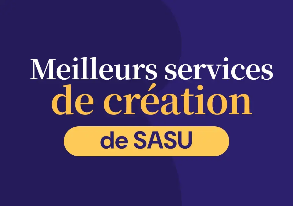 Les meilleurs services de création de SASU en 2026