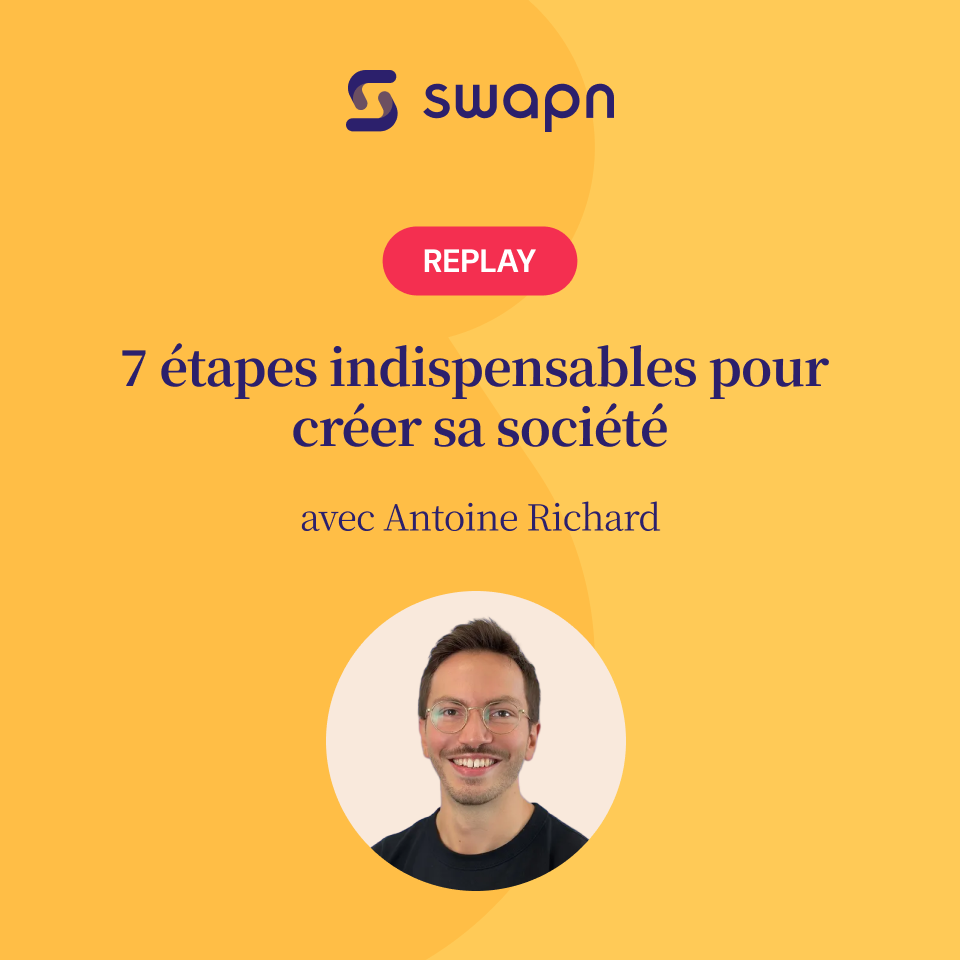 Swapn - 7 étapes indispensables pour créer sa société